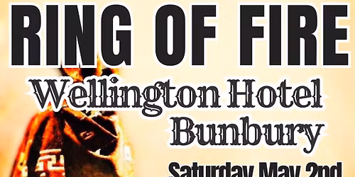\ud83d\udd25 RING OF FIRE Live at The Wellington Hotel, Bunbury \ud83d\udd25