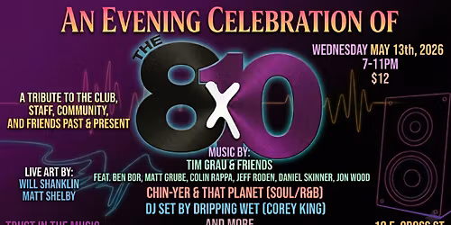  An Evening Celebration of The 8x10 ~ A Tribute to the Club, Staff, Community and Friends Past & Present
