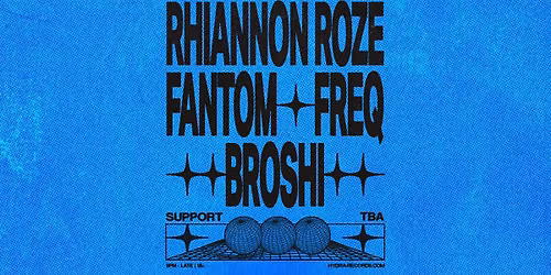 Rhiannon Roze, Fantom Freq & Broshi 