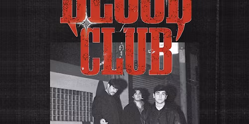 BLOOD CLUB with : CD Ghost + Ulitsa Vostok + Devoratus