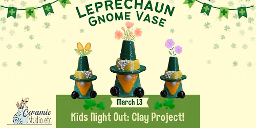 Kids Night Out Clay Project: Leprechaun Gnome Vase