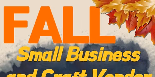 Fall Small Business and Craft Vendor Event