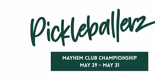 Pickleballerz May-Hem Club Championship