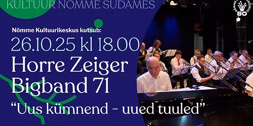 Horre Zeiger Bigband 71 - "Uus k\u00fcmnend- uued tuuled"