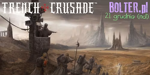 Wydarzenie Sklepowe - Dzie\u0144 z Trench Crusade - "To Ty jeste\u015b Heretykiem!" - 21 grudnia (nd)
