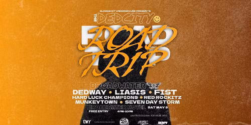 DEDCITY ROAD TRIP BROADWATER HOTEL NSW