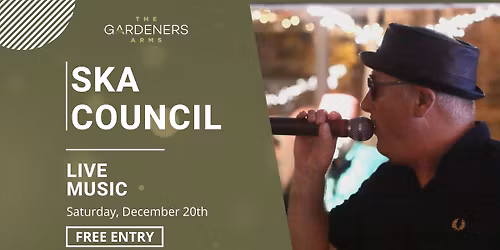 LIVE MUSIC FROM - SKA COUNCIL