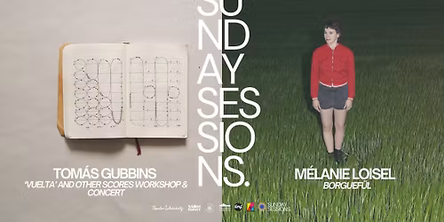 Sunday Sessions #32 presents: Tom\u00e1s Gubbins - 'Vuelta' & Other Scores \/\/  M\u00e9lanie Loisel - Borguef\u00fcl