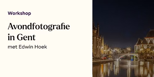 Workshop Nachtfotografie Gent - Edwin Hoek