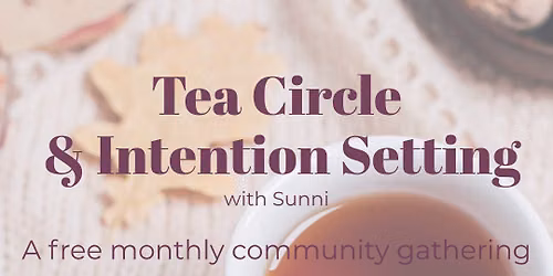 Tea Circle & Intention Setting Gathering