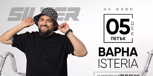SILVER LIVE | CLUB ISTERIA | VARNA 