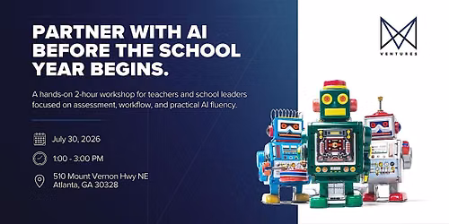 AI Assessment Workshop: Partnering with AI Before the School Year Begins