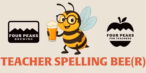 Four Peaks Brewing Third Teacher Spelling Bee(r)