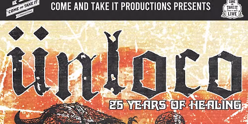 Unloco: 25 Years of 'Healing' at Come and Take It Live in Austin!
