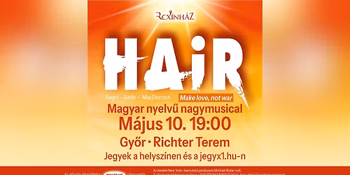 TELTH\u00c1Z - HAIR - magyar nyelv\u0171 nagymusical - GY\u0150R