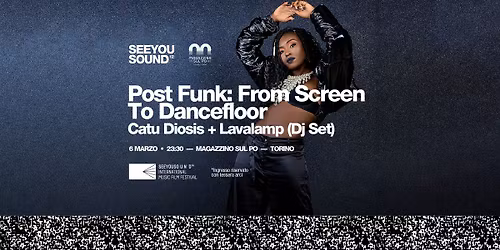 Post Funk: From Screen To Dancefloor \u2022 Catu Diosis + Lavalamp (Dj set)
