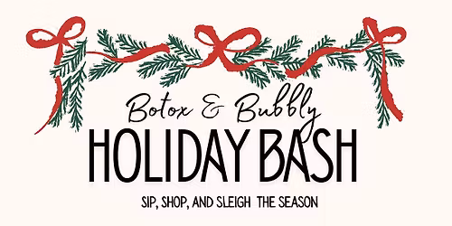 \ud83c\udf84\ud83e\udd42Botox & Bubbly Holiday Bash at Howdy Honey Boutique \ud83e\udd42\ud83c\udf84