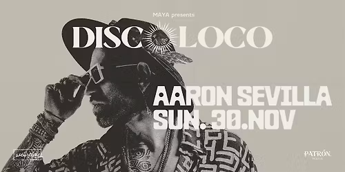 MAYA presents Aaron Sevilla | 30 November 2025