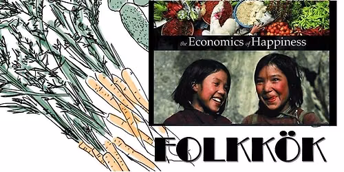 Economics of Happiness - Folkk\u00f6k med filmvisning