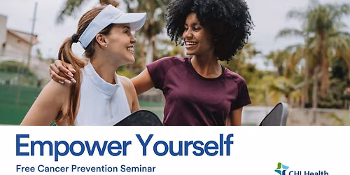 Empower Yourself - Free Cancer Prevention Seminar