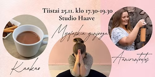 SEREMONIAKAAKAO+ MYOFASKIA YINJOOGA+ \u00c4\u00c4NIRENTOUTUS TI 25.11. klo 17.30-19.30