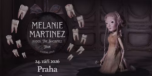 Melanie Martinez \u2013 HADES: THE SACRIFICE | Praha