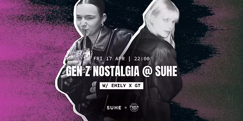 Gen Z Nostalgia w\/ Emily x GT @ SUHE