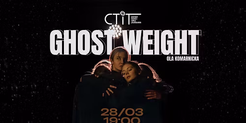 \u201eGhost Weight\u201d chor. Ola Komarnicka