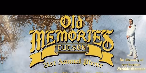 Old Memories Tucson 21st Annual Picnic