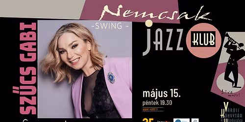 SZ\u0171CS GABI \u00c9S ZENEKARA\/Szigetszentmikl\u00f3s - Nemcsak Jazz Klub