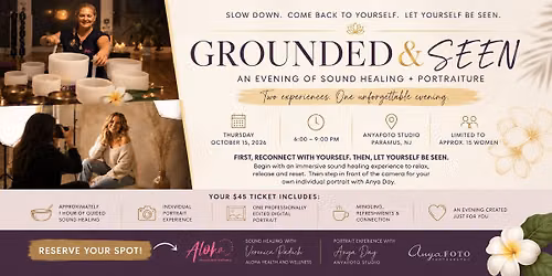Grounded & Seen: An Evening of Sound Healing + Portraiture