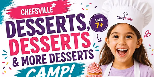 Desserts x3 Camp (Ages 7+) \u2013 Chefsville | Carrollton