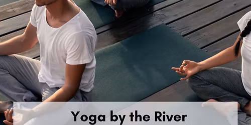 \ud83e\uddd8 Yoga & Soul by the River