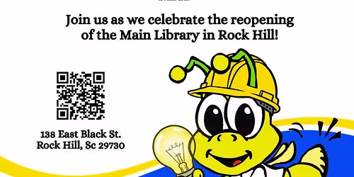 Grand Re-Opening Celebration (Main Library - Rock Hill)