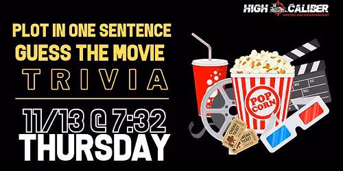 Plot in One Sentence: Guess the Movie Trivia Night at High Caliber
