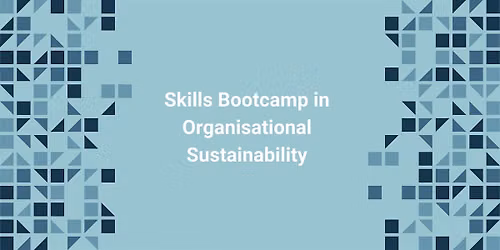 Skills Bootcamp in Organisational Sustainability - Exeter intro session