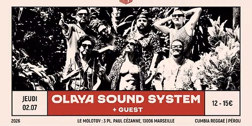 OLAYA SOUND SYSTEM [Cumbia Reggae | P\u00e9rou] + GUEST \u2022 Le Molotov, Marseille