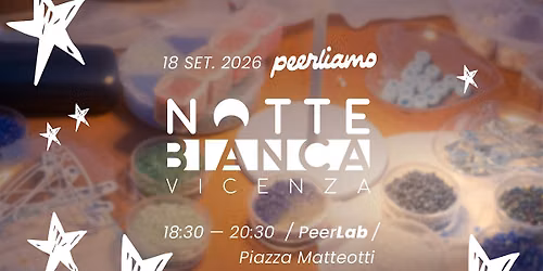 Peerliamo | notte bianca vicenza