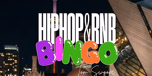 Hip Hop and RnB Bingo with Tom Swoope (Evening Show Toronto 5\/10)