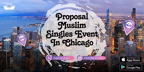 Proposal Presents: Chicago\u2019s Largest Year-End Grand Muslim Singles Event