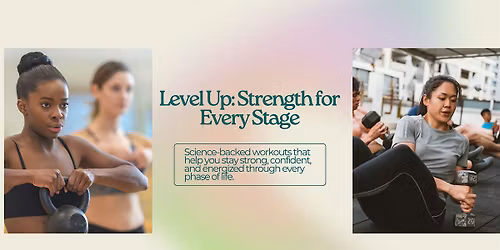 Level Up: Strength for Every Stage
