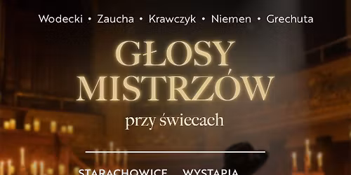 G\u0142osy mistrz\u00f3w przy \u015bwiecach | Koncert STARACHOWICE