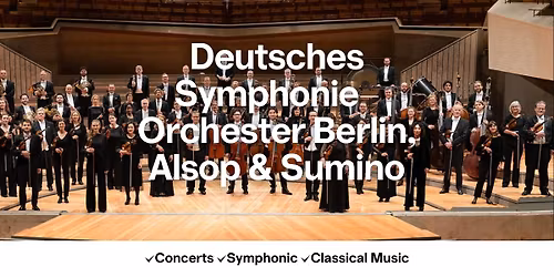 Deutsches Symphonie-Orchester Berlin, Alsop & Sumino