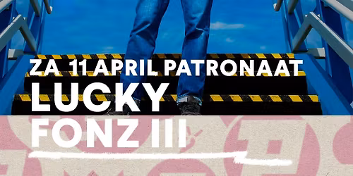 Lucky Fonz III | Patronaat Haarlem