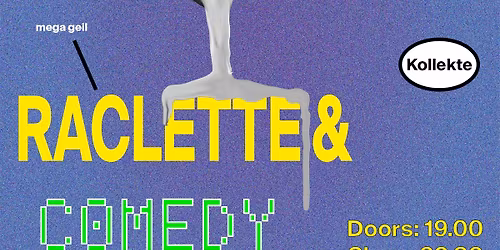 Gl\u00fcewiih, Raclette & Comedy 