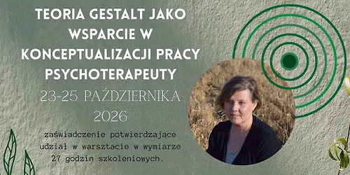 Teoria Gestalt jako wsparcie w konceptualizacji pracy psychoterapeuty