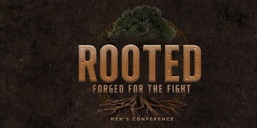 ROOTED Men's Conference