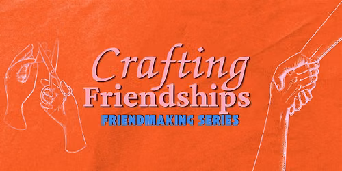Crafting Friendships: ~Speed Friending Edition~