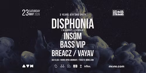 3 Years ATH DNB UNITY w\/ DISPHONIA \u2605 Sat 23 May \u2605 AUX CLUB