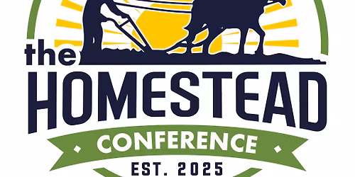 2026 Homesteader Conference Waco, Texas April 24th-25th Friday\/Saturday